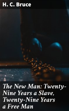 eBook: The New Man: Twenty-Nine Years a Slave, Twenty-Nine Years a Free Man