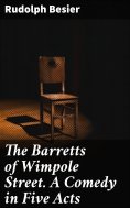 eBook: The Barretts of Wimpole Street. A Comedy in Five Acts