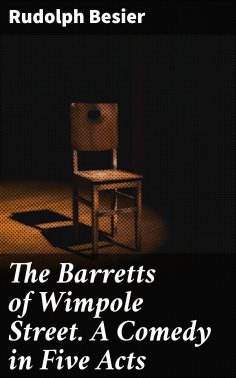 eBook: The Barretts of Wimpole Street. A Comedy in Five Acts