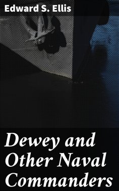 eBook: Dewey and Other Naval Commanders