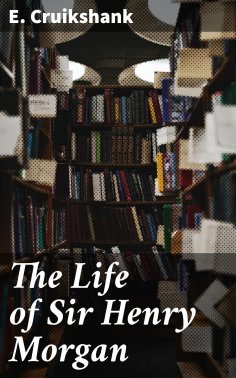 eBook: The Life of Sir Henry Morgan