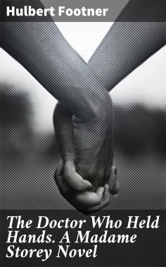 eBook: The Doctor Who Held Hands. A Madame Storey Novel