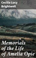 eBook: Memorials of the Life of Amelia Opie