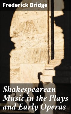 eBook: Shakespearean Music in the Plays and Early Operas