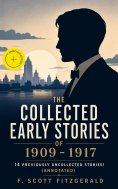 ebook: The Collected Early Stories of 1909 - 1917: 14 previously uncollected stories! (Annotated)