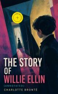 ebook: The Story of Willie Ellin (Annotated)