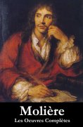 ebook: Les Oeuvres Complètes de Molière (33 pièces en ordre chronologique)