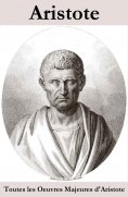 ebook: Toutes les Oeuvres Majeures d'Aristote