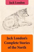 ebook: Jack London's Complete Stories of the North