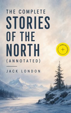 eBook: The complete Stories of the North (Annotated)