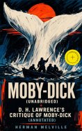 eBook: Moby-Dick (Unabridged) + D. H. Lawrence's critique of Moby-Dick (Annotated)