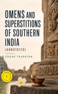 ebook: Omens and Superstitions of Southern India (Annotated)