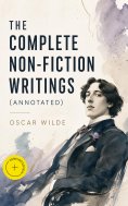 ebook: The Complete Non-Fiction Writings (Annotated)