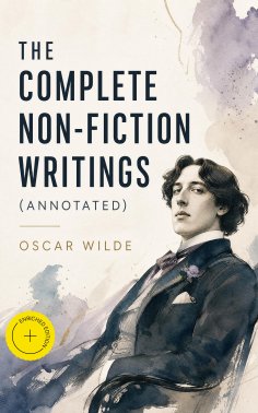 ebook: The Complete Non-Fiction Writings (Annotated)