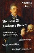 ebook: The Best Of Ambrose Bierce: The Damned Thing + An Occurrence at Owl Creek Bridge + The Devil's Dicti