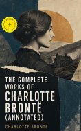 ebook: The Complete Works of Charlotte Brontë (Annotated)