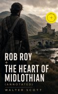 eBook: Rob Roy + The Heart of Midlothian (Annotated)