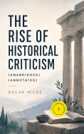 ebook: The Rise Of Historical Criticism (Unabridged) (Annotated)