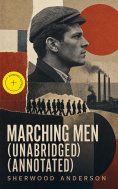 eBook: Marching Men (Unabridged) (Annotated)