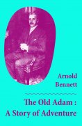 eBook: The Old Adam : A Story of Adventure (Unabridged)