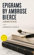 eBook: Epigrams by Ambrose Bierce (Annotated)