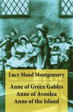 ebook: Anne of Green Gables + Anne of Avonlea + Anne of the Island