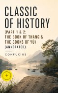 ebook: Classic of History (Part 1 & 2: The Book of Thang & The Books of Yü) (Annotated)