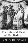 eBook: The Life and Death of Mr. Badman (A companion to The Pilgrim's Progress) (Annotated)