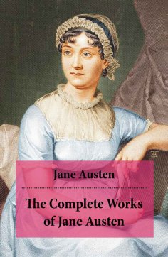 eBook: The Complete Works of Jane Austen (Unabridged)