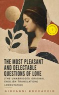 ebook: The Most Pleasant and Delectable Questions of Love (The Unabridged Original English Translation) (An