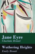 ebook: Jane Eyre + Wuthering Heights (2 Unabridged Classics) (Annotated)