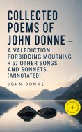 ebook: Collected Poems of John Donne - A Valediction: Forbidding Mourning + 57 other Songs and Sonnets (Ann