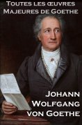 ebook: Toutes les Oeuvres Majeures de Goethe