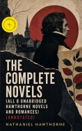 ebook: The Complete Novels (All 8 Unabridged Hawthorne Novels and Romances) (Annotated)