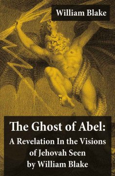 eBook: The Ghost of Abel: A Revelation In the Visions of Jehovah Seen by William Blake