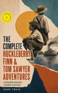 eBook: The Complete Huckleberry Finn & Tom Sawyer Adventures (Unabridged) (Annotated)