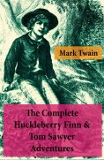 ebook: The Complete Huckleberry Finn & Tom Sawyer Adventures (Unabridged)