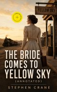 ebook: The Bride Comes to Yellow Sky (Annotated)