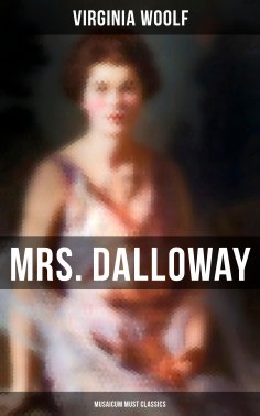 eBook: Mrs. Dalloway (Musaicum Must Classics)