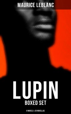 eBook: LUPIN - Boxed Set: 8 Novels & 20 Novellas