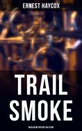 eBook: Trail Smoke (Musaicum Vintage Western)
