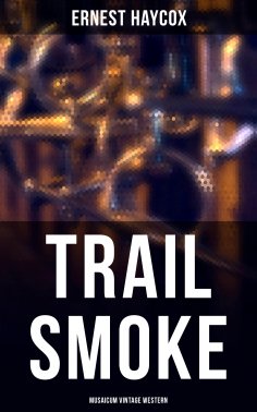 ebook: Trail Smoke (Musaicum Vintage Western)