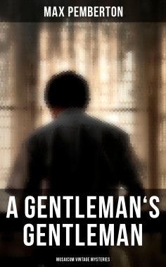 eBook: A Gentleman's Gentleman (Musaicum Vintage Mysteries)