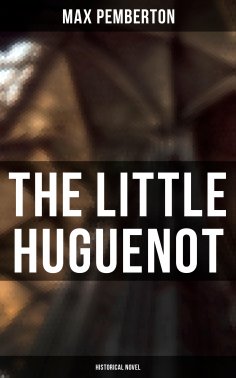 ebook: The Little Huguenot (Historical Novel)