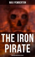 eBook: The Iron Pirate (Musaicum Adventure Classics)