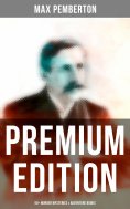 eBook: Max Pemberton - Premium Edition: 50+ Murder Mysteries & Adventure Books
