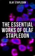 eBook: The Essential Works of Olaf Stapledon