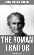 eBook: The Roman Traitor: A True Tale of the Republic