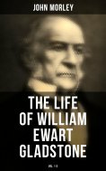 eBook: The Life of William Ewart Gladstone (Vol. 1-3)