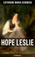 eBook: Hope Leslie (Historical Novel)